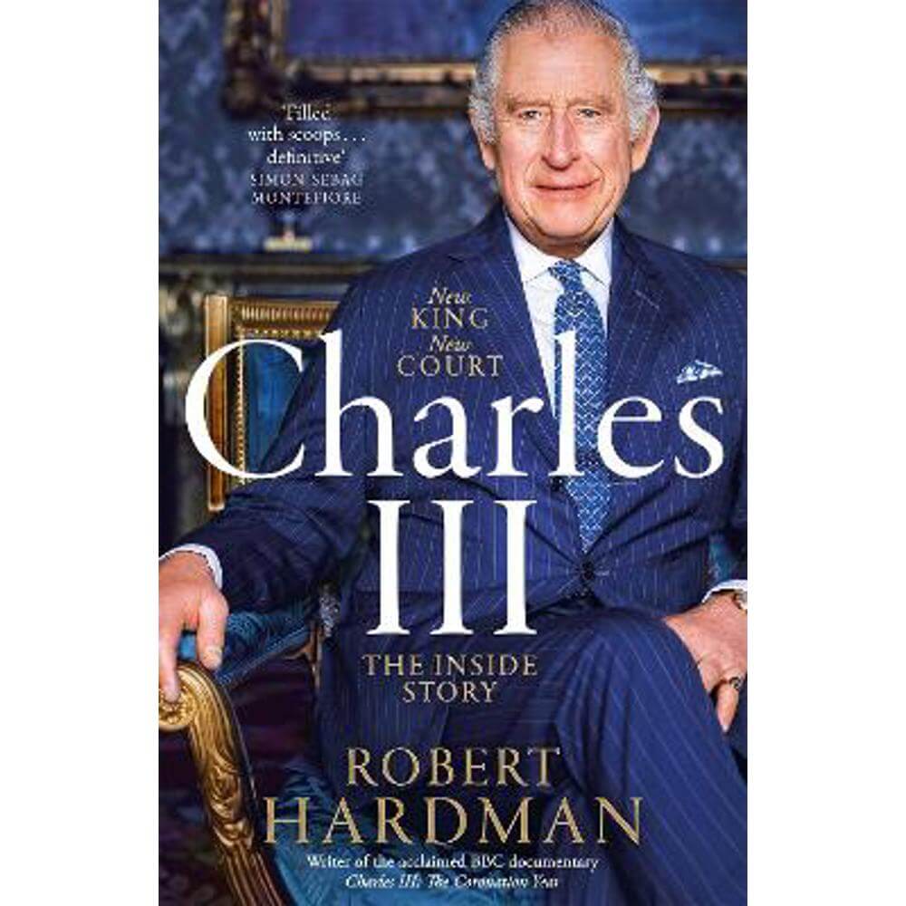 Charles III: New King. New Court. The Inside Story. (Hardback) - Robert Hardman